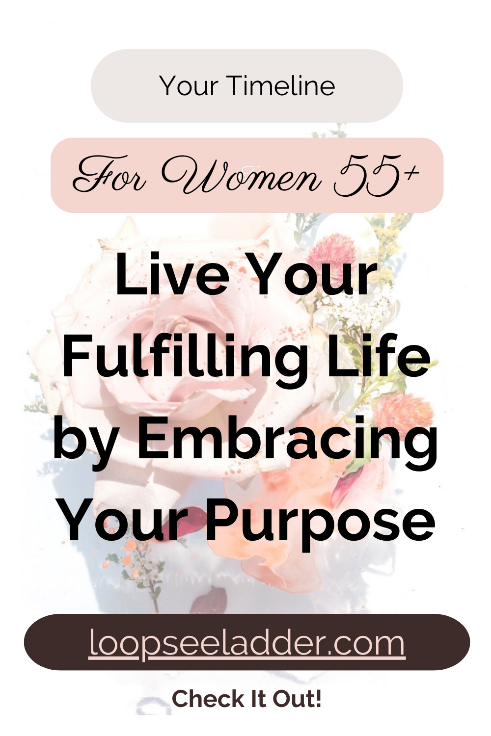 The Secret Ingredient to a Fulfilling Life: Embracing Purpose at 55+
