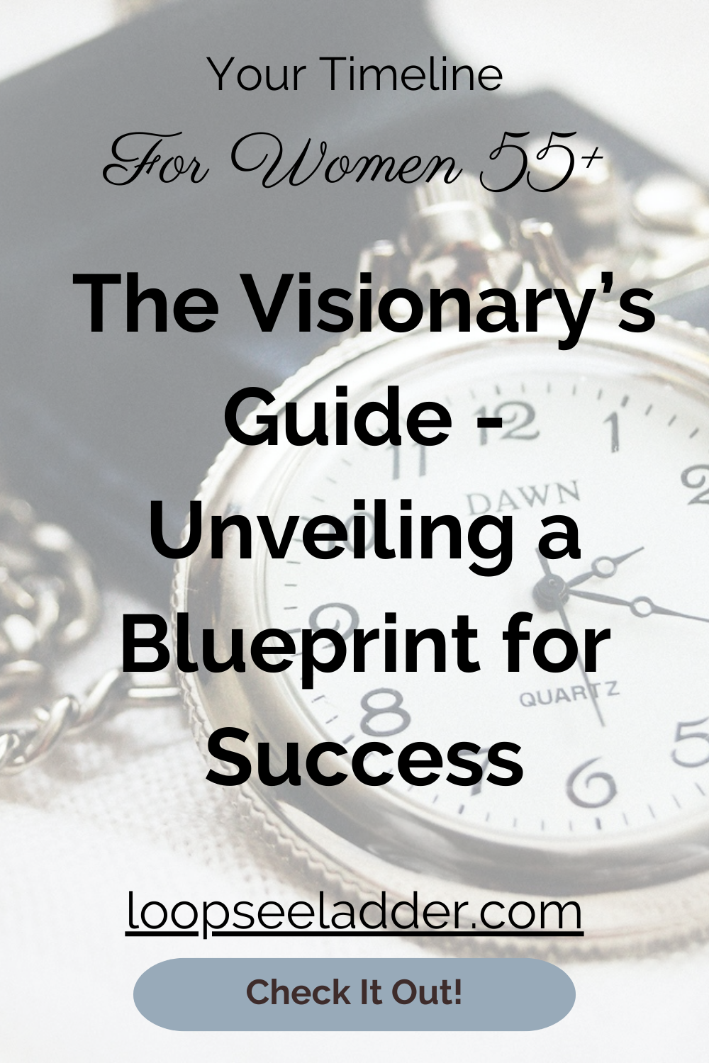 The Visionary's Guide: Unveiling the Blueprint for Success for Women 55+