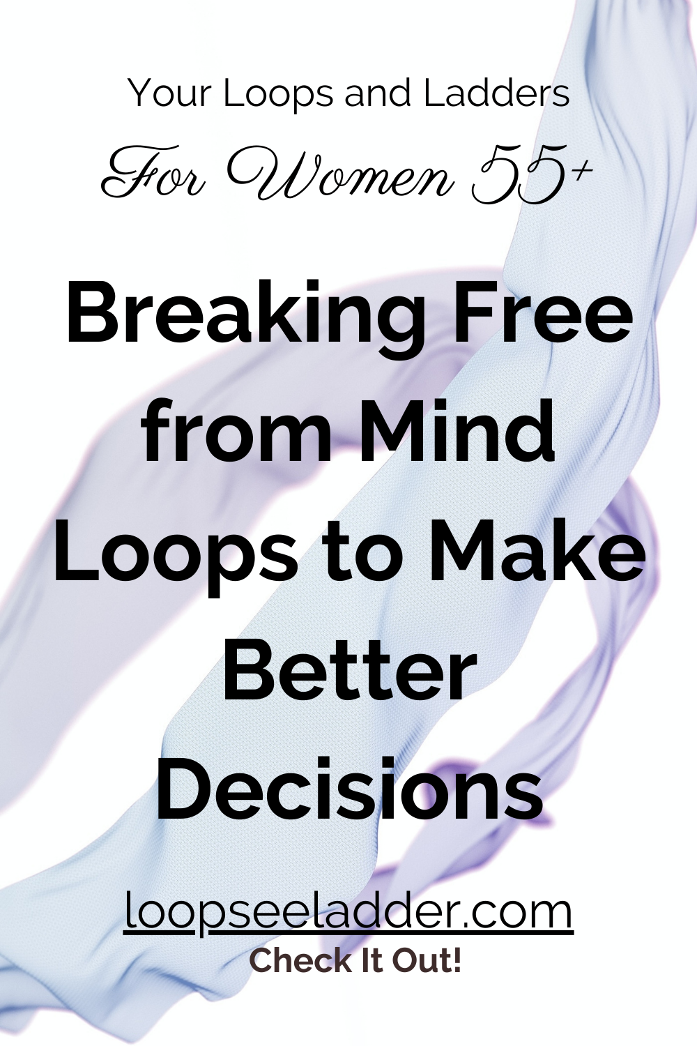 The Surprising Key to Making Better Decisions: Breaking Free from Mind Loops