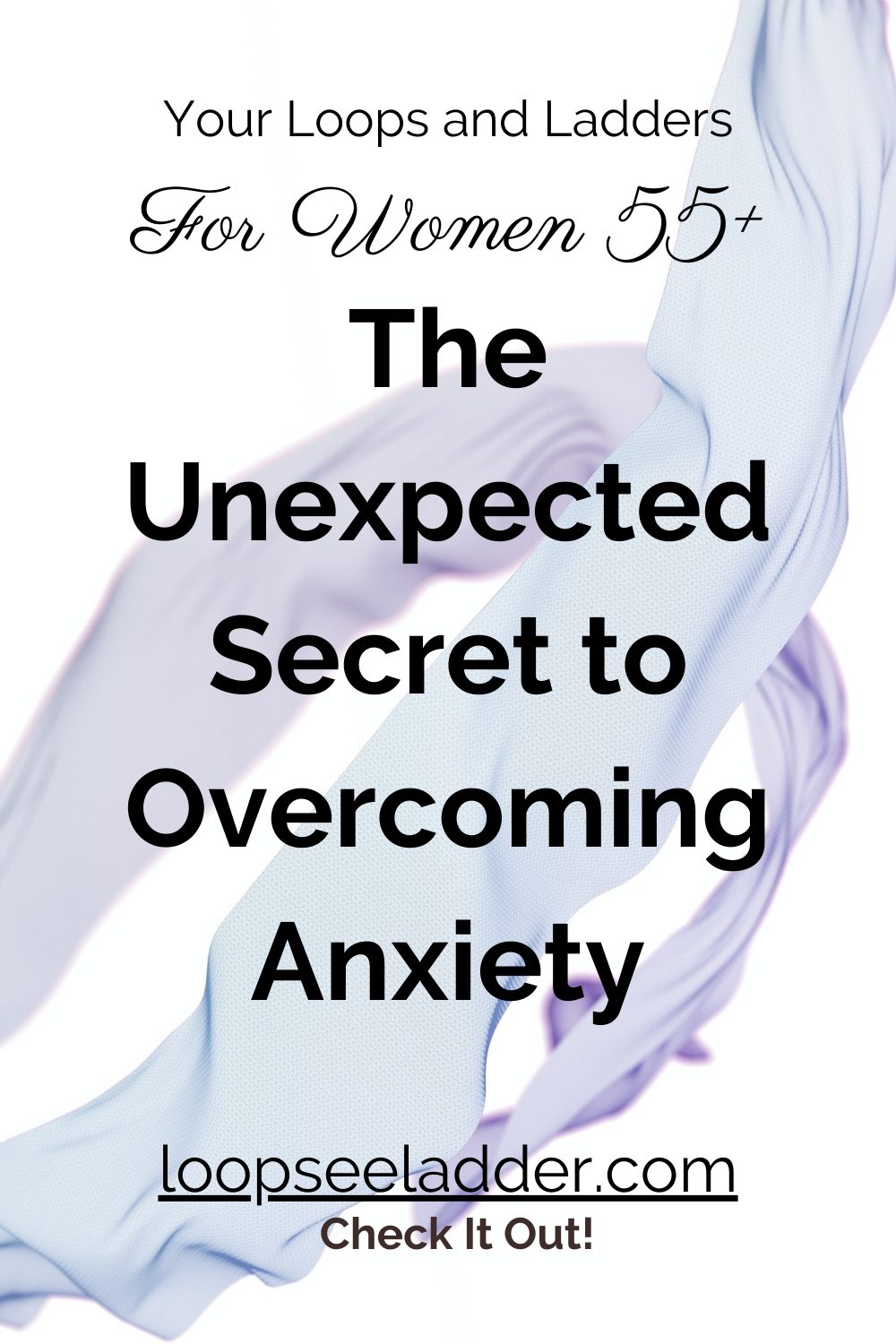 The Unexpected Secret to Overcoming Anxiety for Women 55+