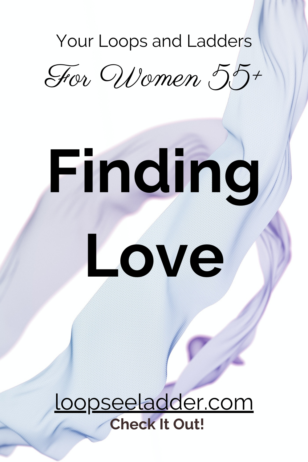 Unlocking the Secrets to Finding Love After 55: Mind Loops, Growth Ladders, and Passion
