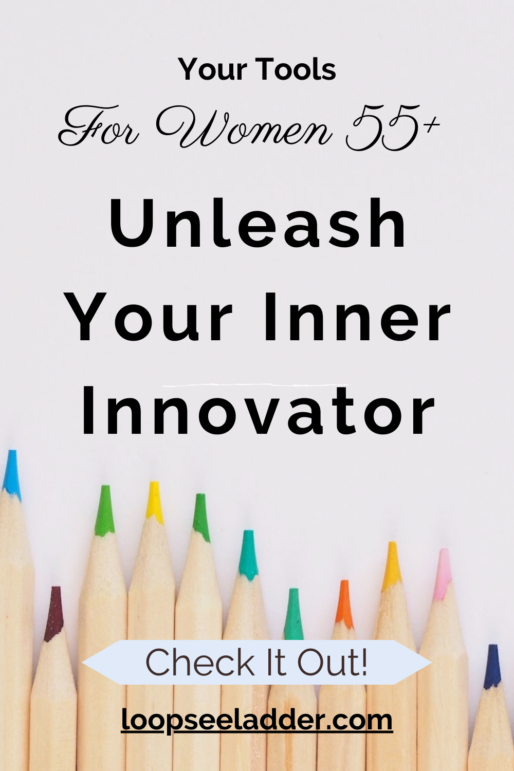 Unleashing Your Inner Innovator: A Guide for Women 55+