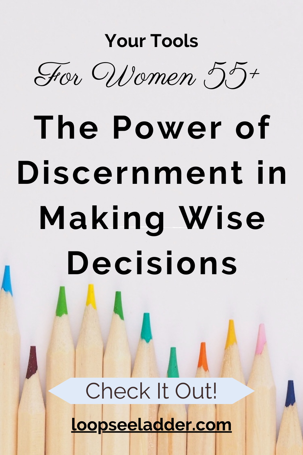 The Power of Discernment: How Women 55+ Are Mastering the Art of Making Wise Choices