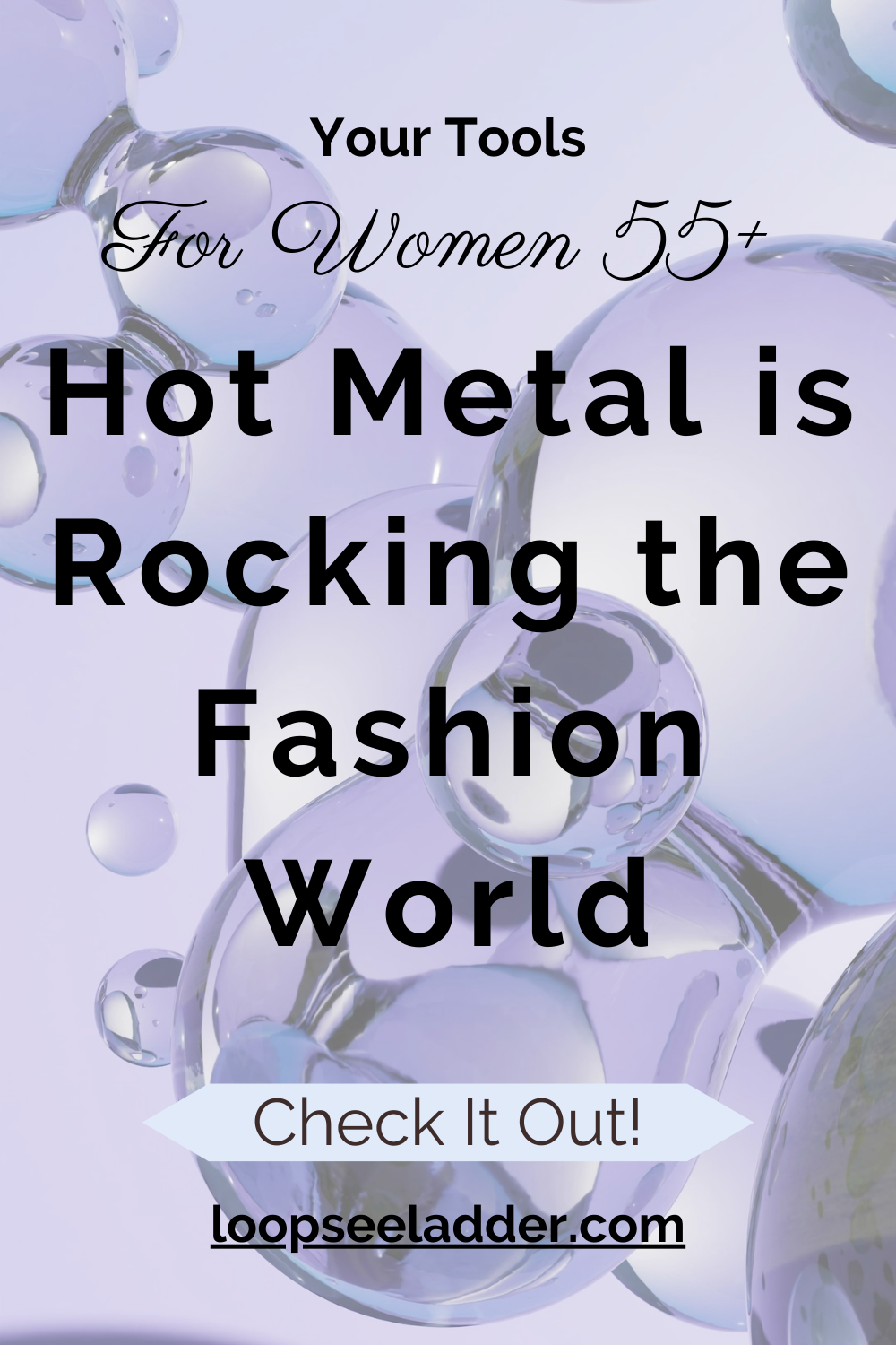 The Hot Metal Revolution: How Women 55+ Are Rocking the Fashion World