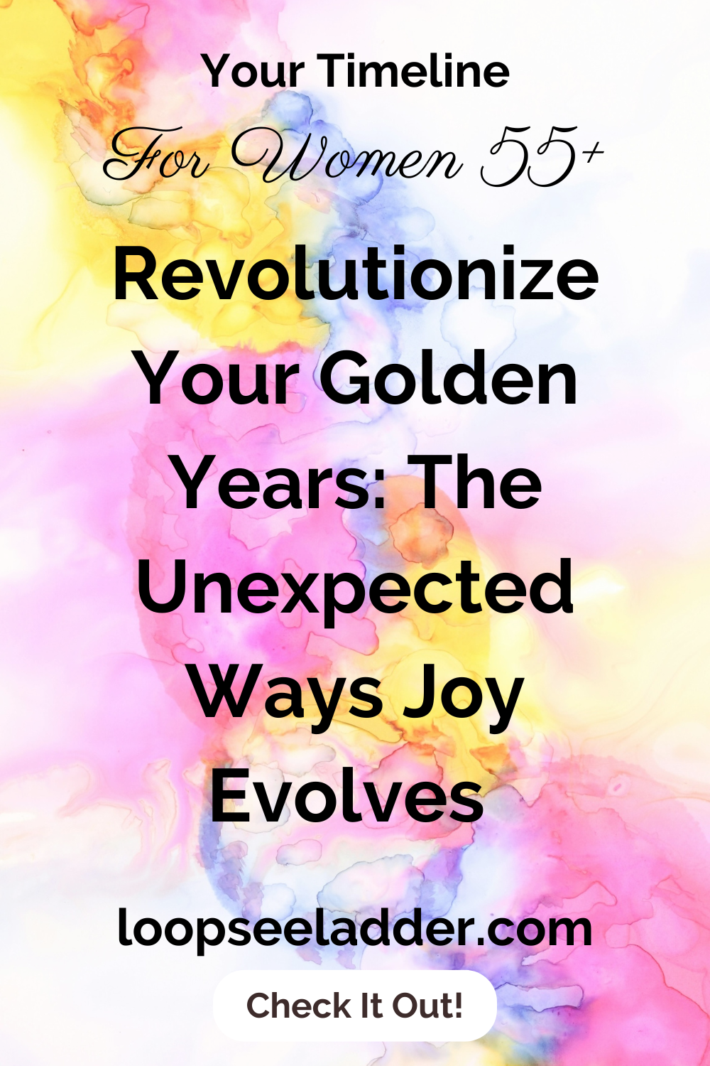The Unexpected Ways Joy Evolves for Women Over 55