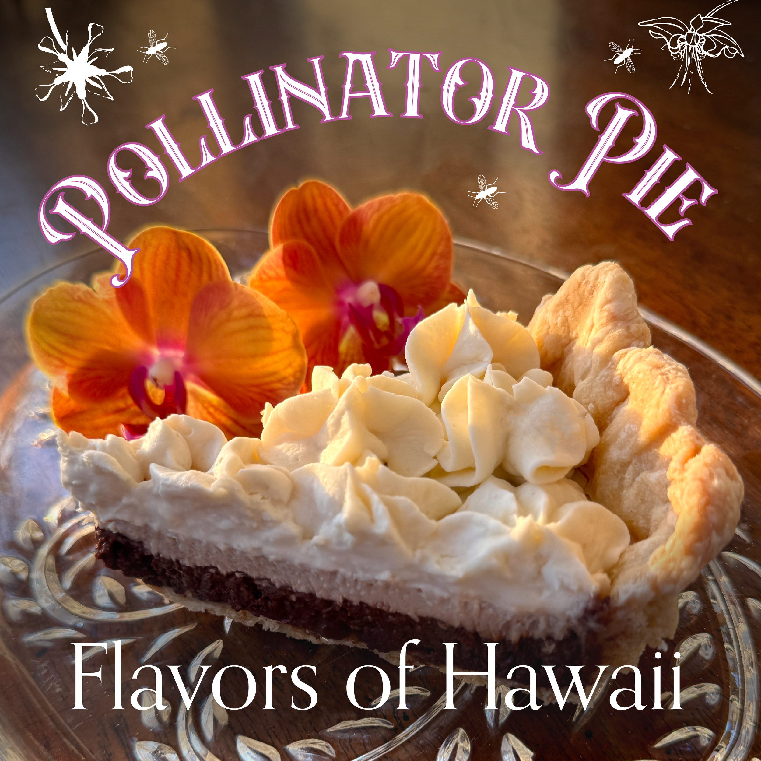 Pollinator Pie! Hawaiian Honeys &amp; Haupia Pie