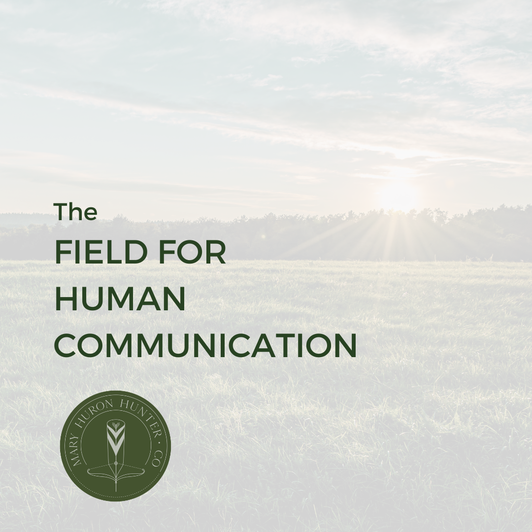 The FIELD FOR HUMAN COMMUNICATION