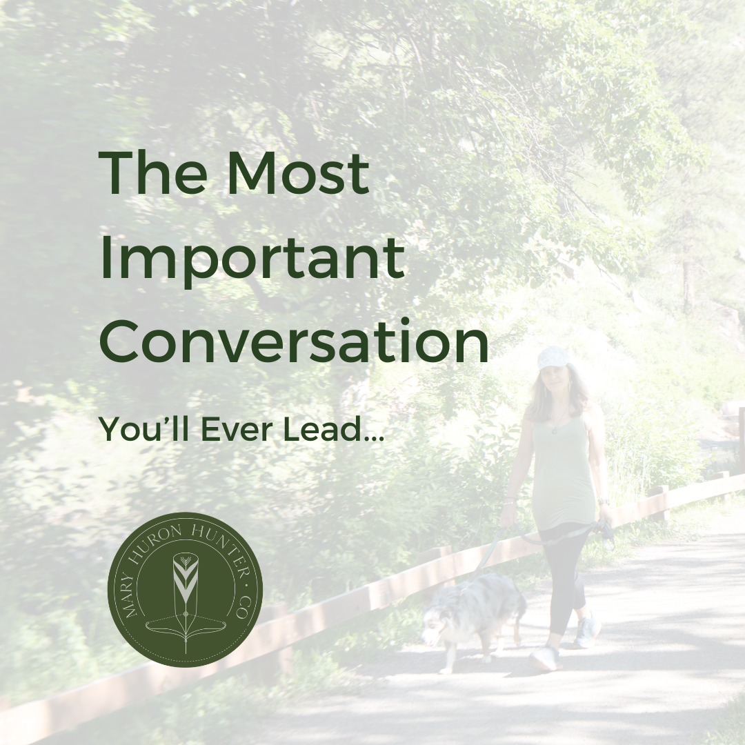 The Most Important Conversation You’ll Ever Lead