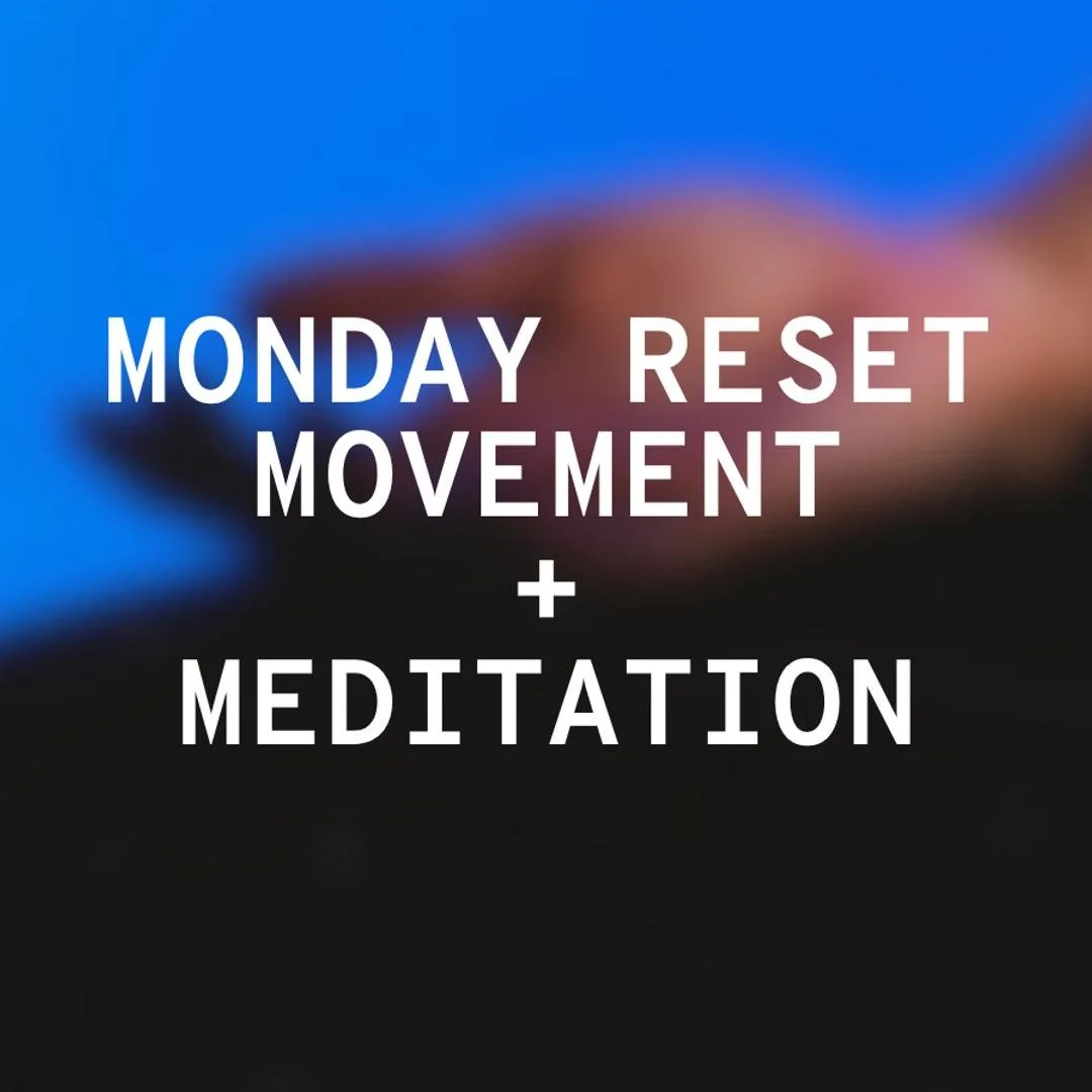Monday Reset: A Breath-Led Movement + Meditation Practice