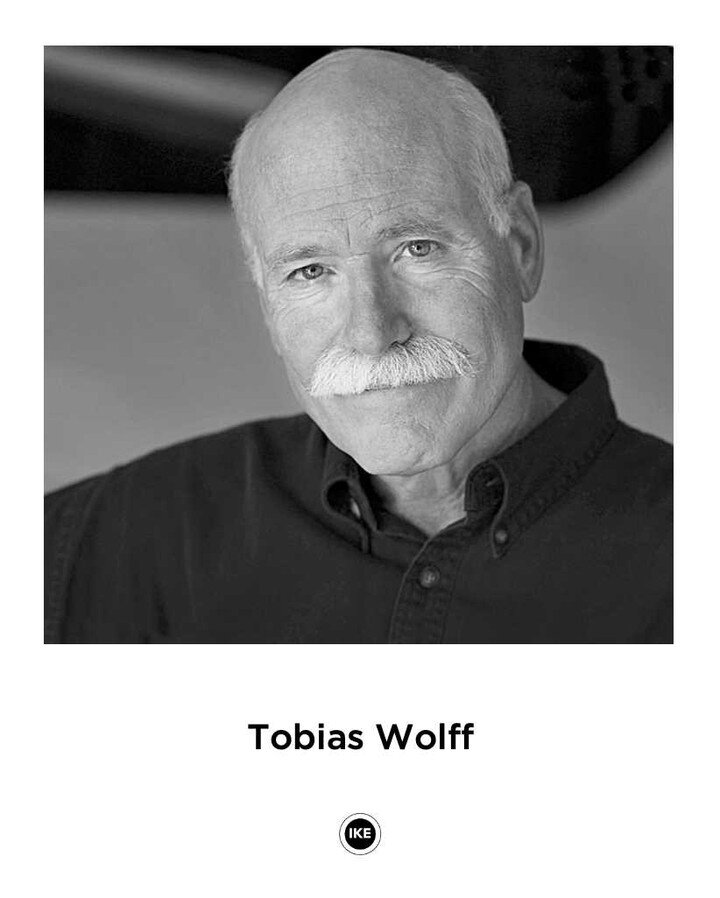 ***
&ldquo;A true piece of writing is a dangerous thing. It can change your life.&rdquo;
&mdash;Tobias Wolff

Tobias Wolff is a writer of fiction and nonfiction. He is best known for his short stories and his memoirs, although he has written two nove