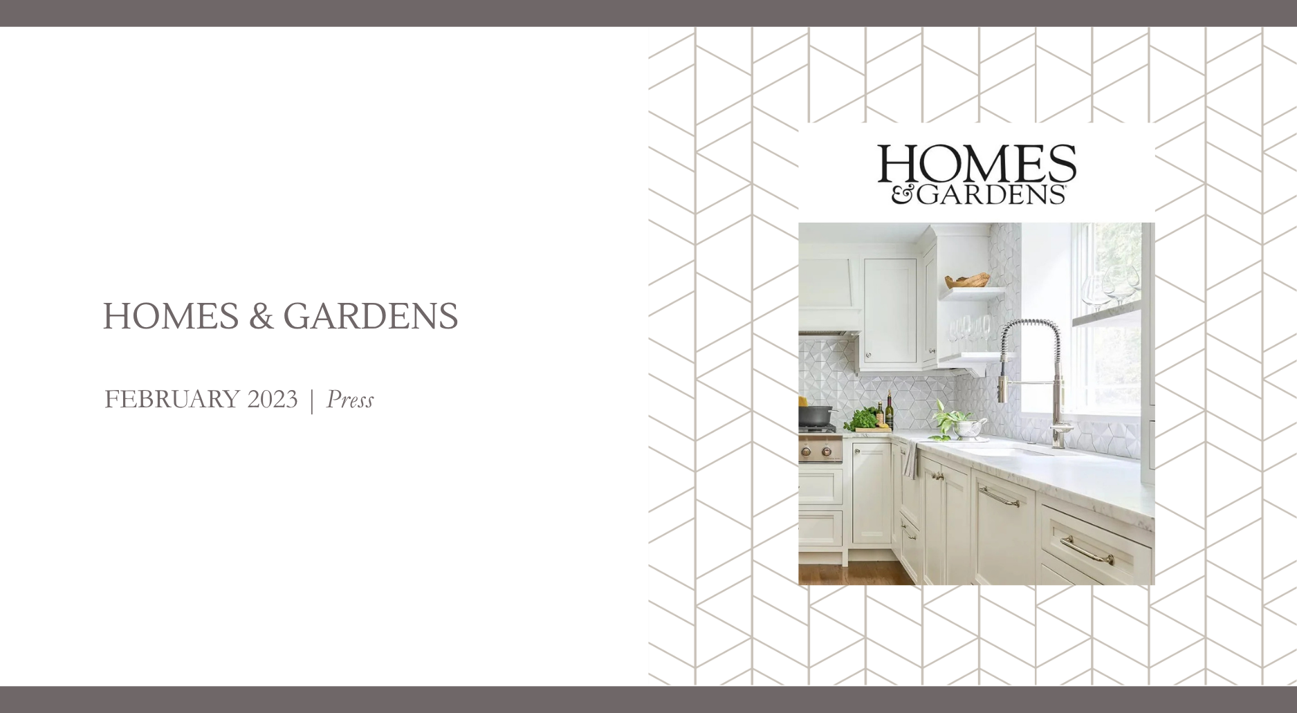 Homes & Gardens February 2023 press feature showing a bright white kitchen with shaker cabinets, marble countertops, geometric tile backsplash, and a window above the sink.