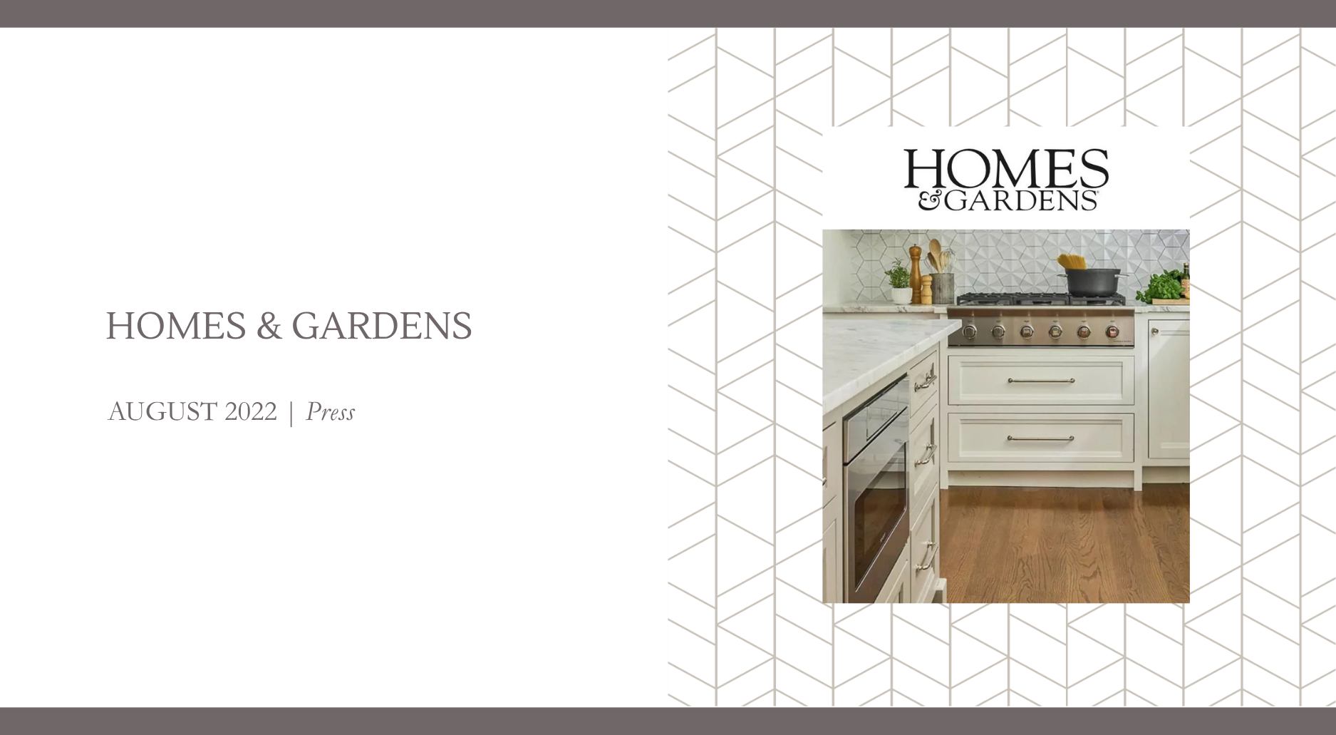 Homes & Gardens August 2022 press feature showing a white kitchen with marble countertops, warm wood flooring, and a range with a geometric tile backsplash.