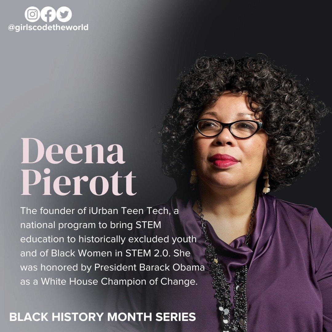 Black History Month Feature: Deena Pierott

As the founder of the iUrban Teen program, Deena is set on bringing STEM opportunities to unrepresented students from 13 to 18. The program is set on creating economic equity through providing internships, 