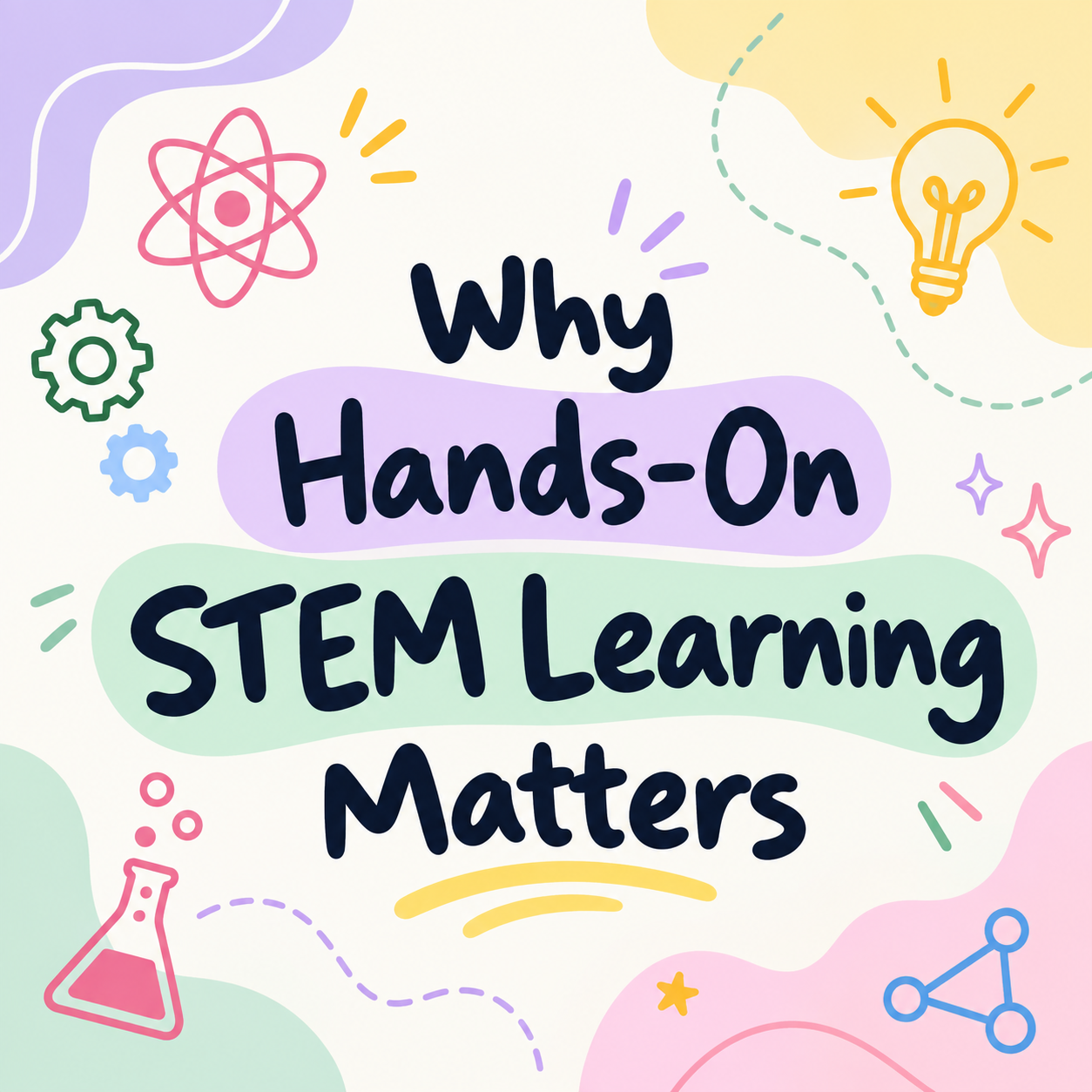 Why Hands-On STEM Learning Matters