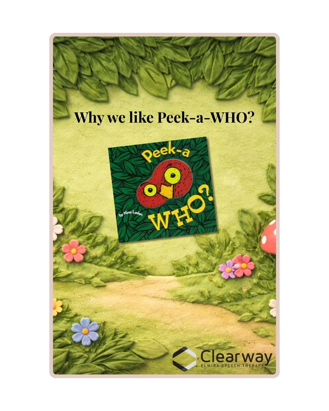 - Why we like Peek-a-Who? book by Nina Laden -

This simple book helps build joint attention (when a child and adult focus on the same thing together).

The peek-through holes and repeating question &ldquo;Peek-a who?&rdquo; create anticipation, enco