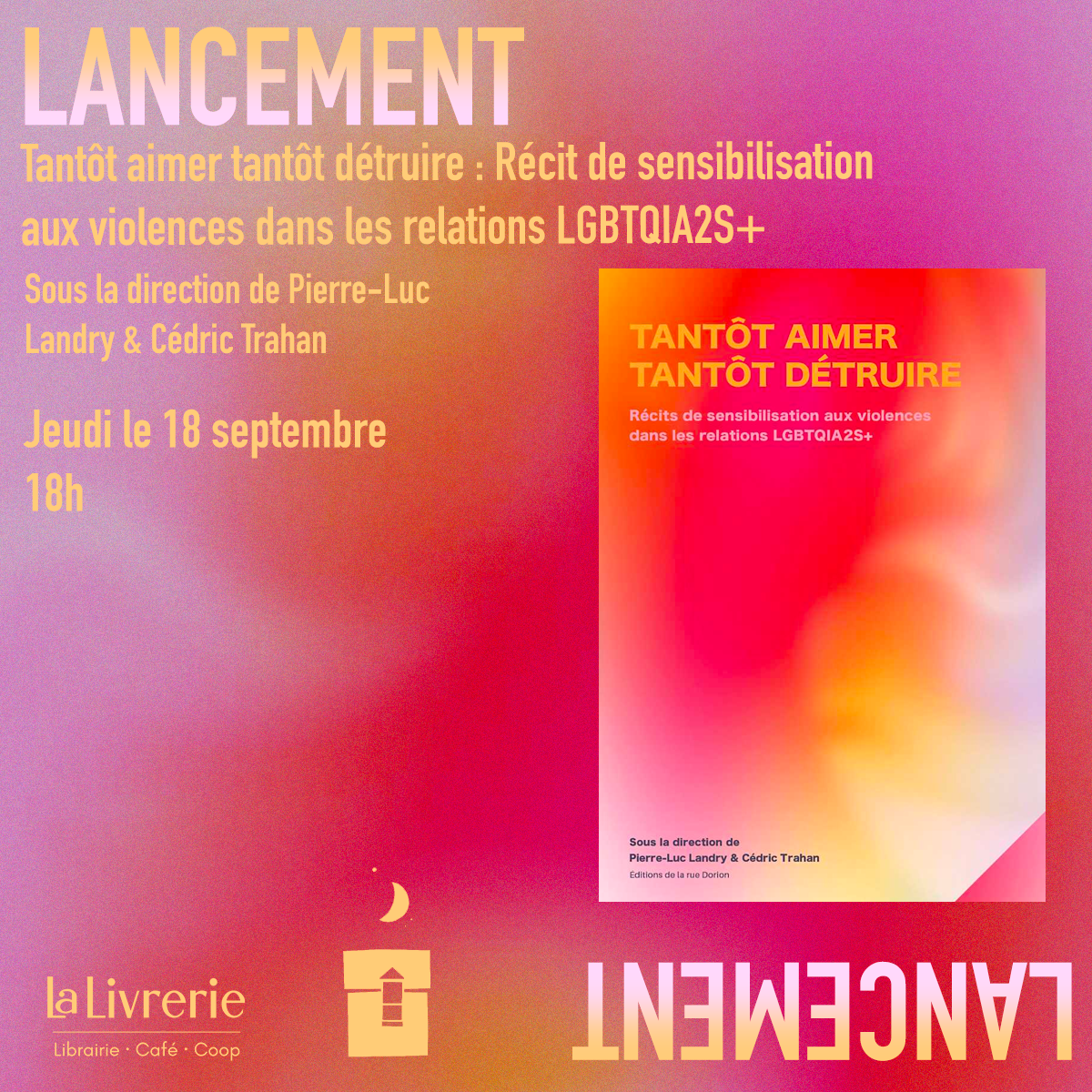 Lancement - Tantôt aimer tantôt détruire