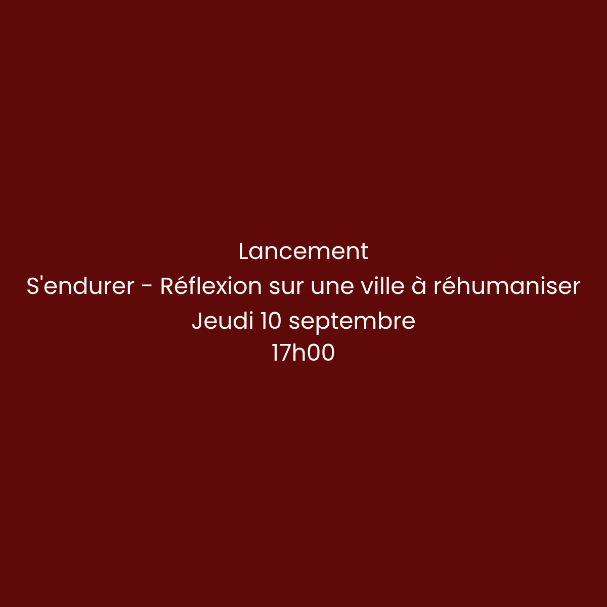 Lancement - S'endurer - Réflexion sur une ville à réhumaniser