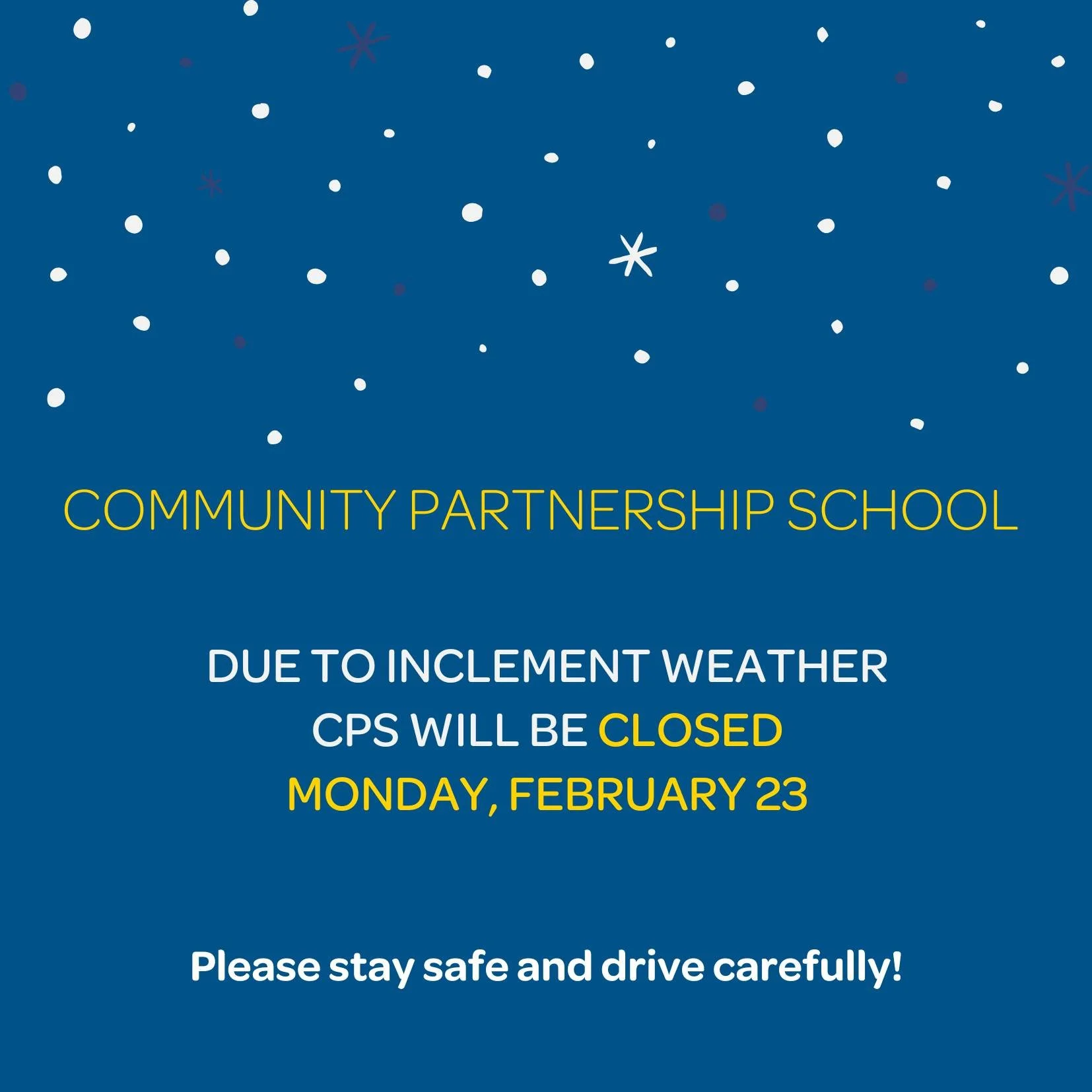 Due to inclement weather, Community Partnership School will be closed on Monday, February 23.

Please stay safe and travel carefully.