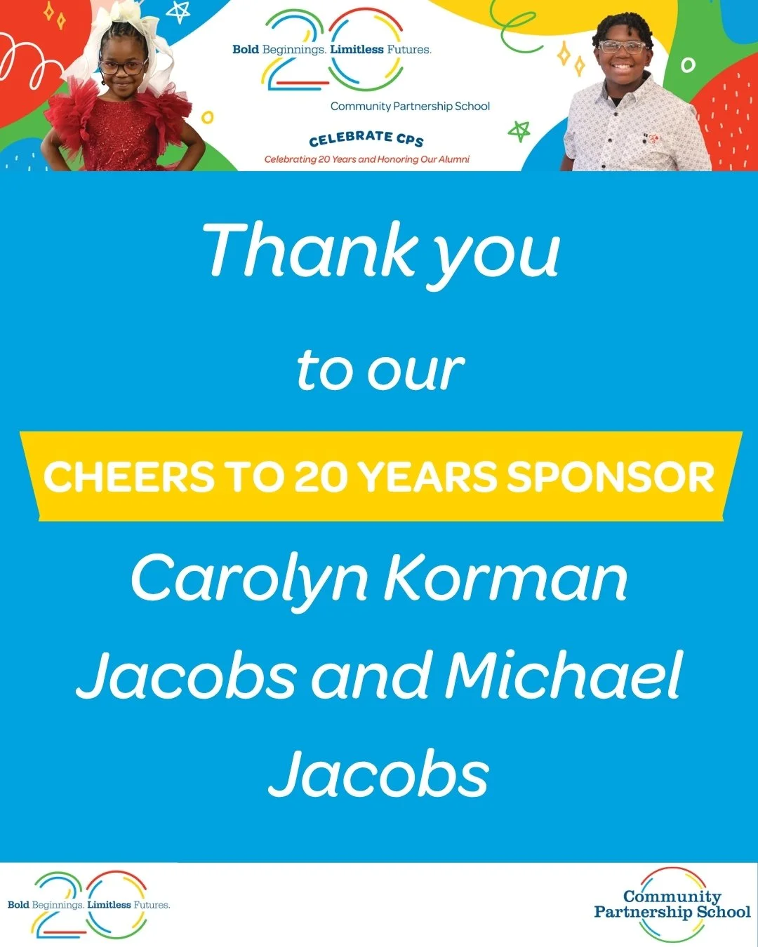 Thank you to our Cheers to 20 Years Sponsor, Carolyn Korman Jacobs and Michael Jacobs for supporting Celebrate CPS 2026 and helping us celebrate 20 years of CPS! 🌟

Join us on May 21 at Fairmount Water Works as we honor 20 years of impact and celebr