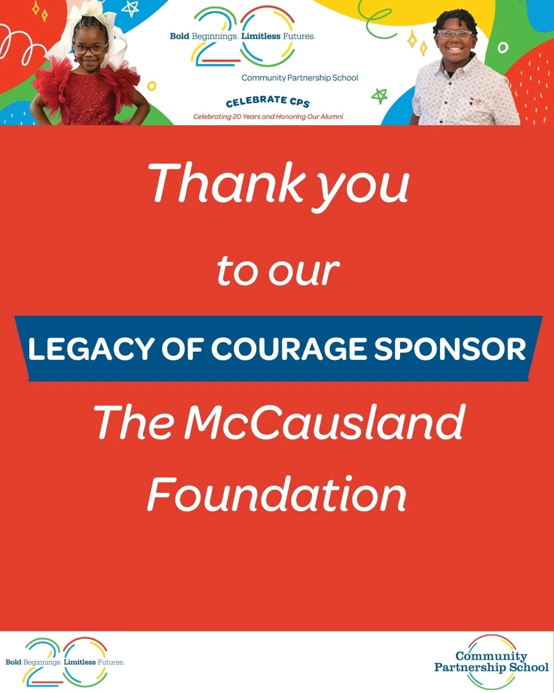 Thank you to our Legacy of Courage Sponsor, The McCausland Foundation, for supporting Celebrate CPS 2026 and helping us celebrate 20 years of CPS! 🌟

Join us on May 21 at Fairmount Water Works as we honor 20 years of impact and celebrate our amazing