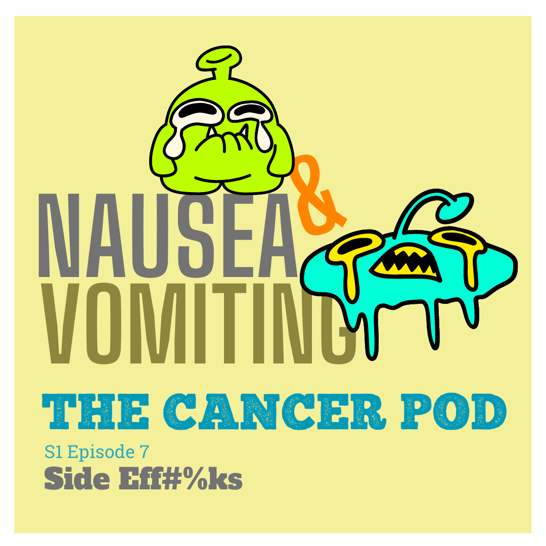 Nausea and Vomiting — The Cancer Pod A Podcast for Patients, Survivors