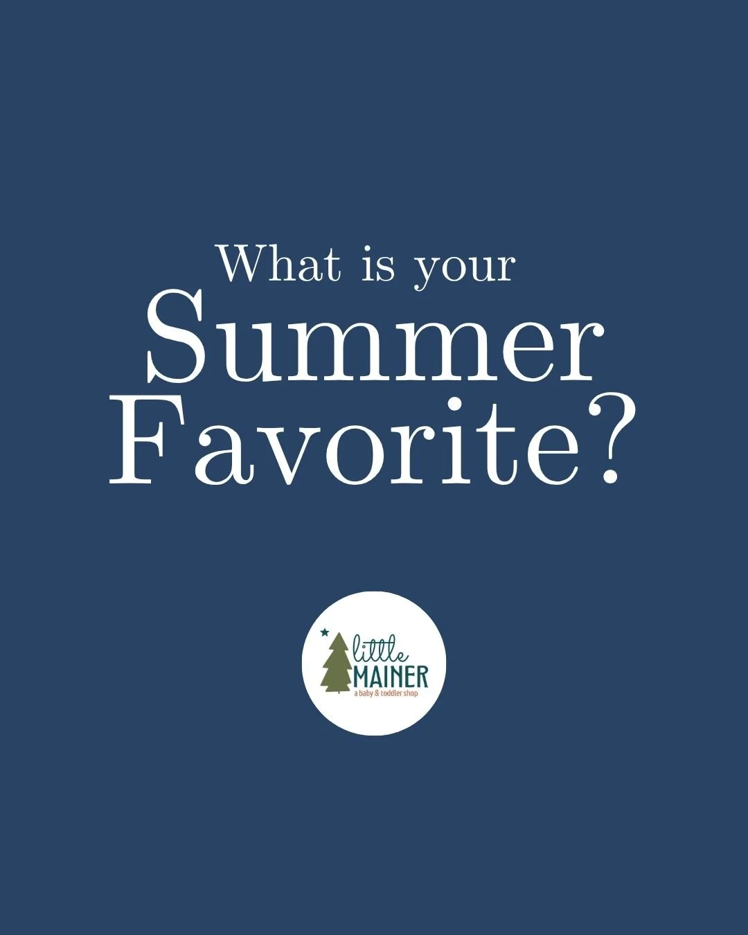 What is your Little Mainer Summer Favorite?