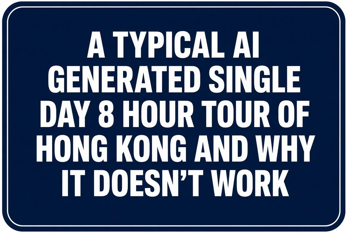 Why AI-Generated 8 Hour Hong Kong Itineraries Rarely Work For Tourists