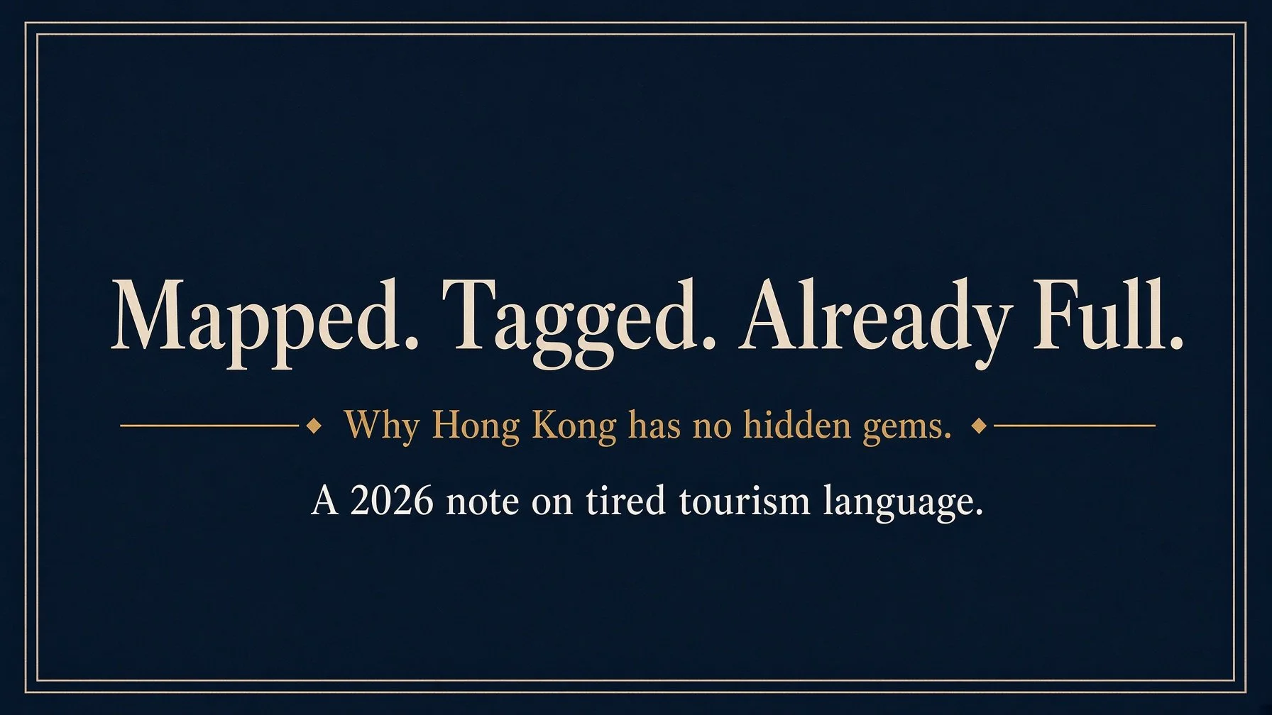 Hong Kong Hidden Gems: A Tourism Cliché That No Longer Fits