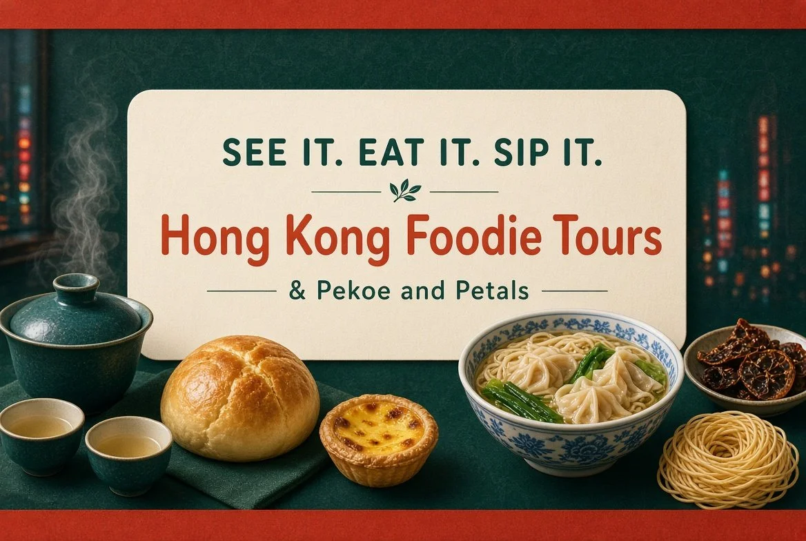 Hong Kong Foodie Tours and Pekoe and Petals Tea Tasting Experiences