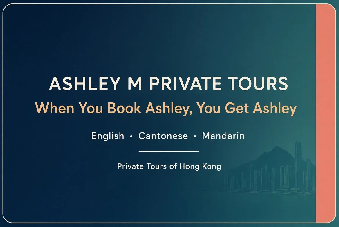 Ashley M Private Tours Hong Kong 2027 - When You Book Ashley You Get Ashley