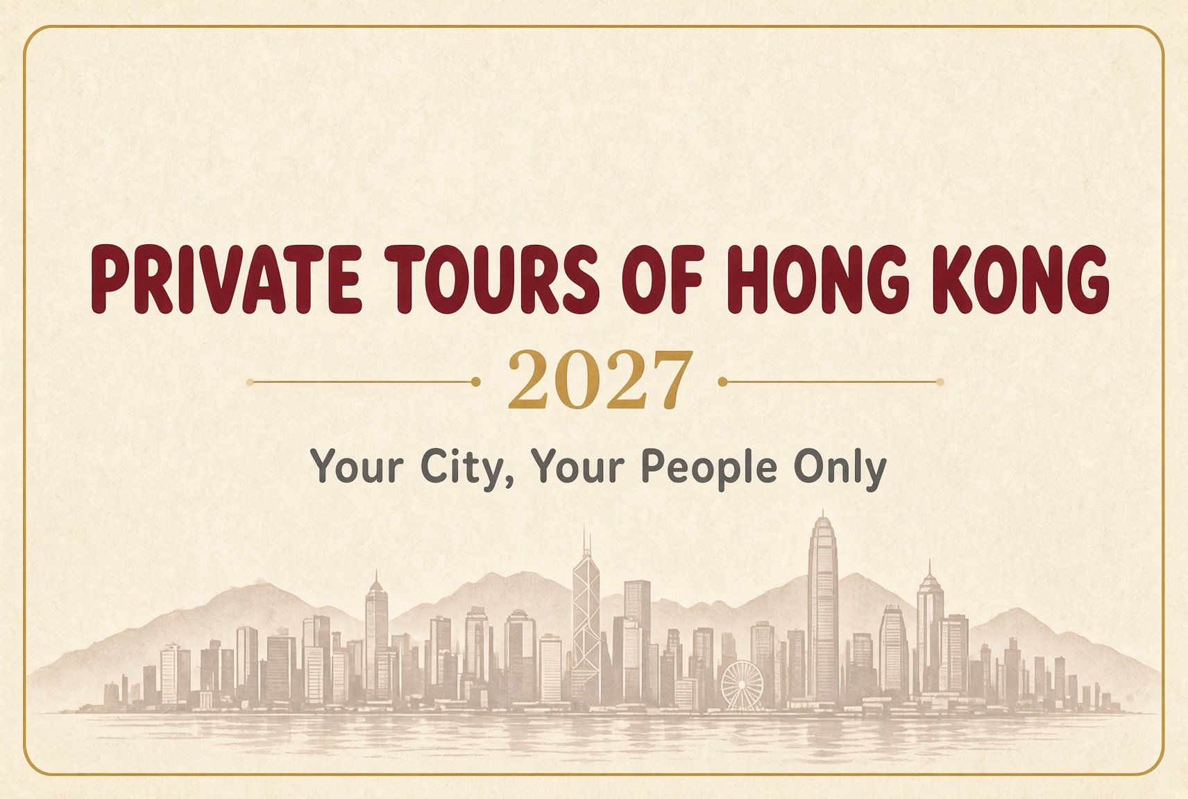 Private Tours of Hong Kong 2027