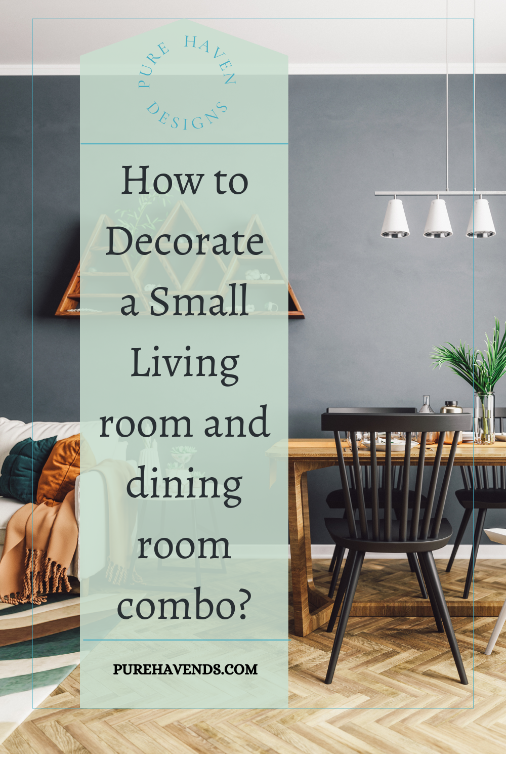 How To Decorate A Small Living Room And Dining Combo Pure Haven Designs