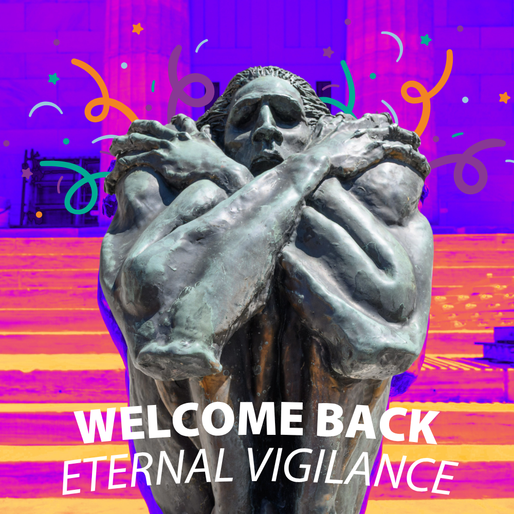 Welcome back, eternal vigilance