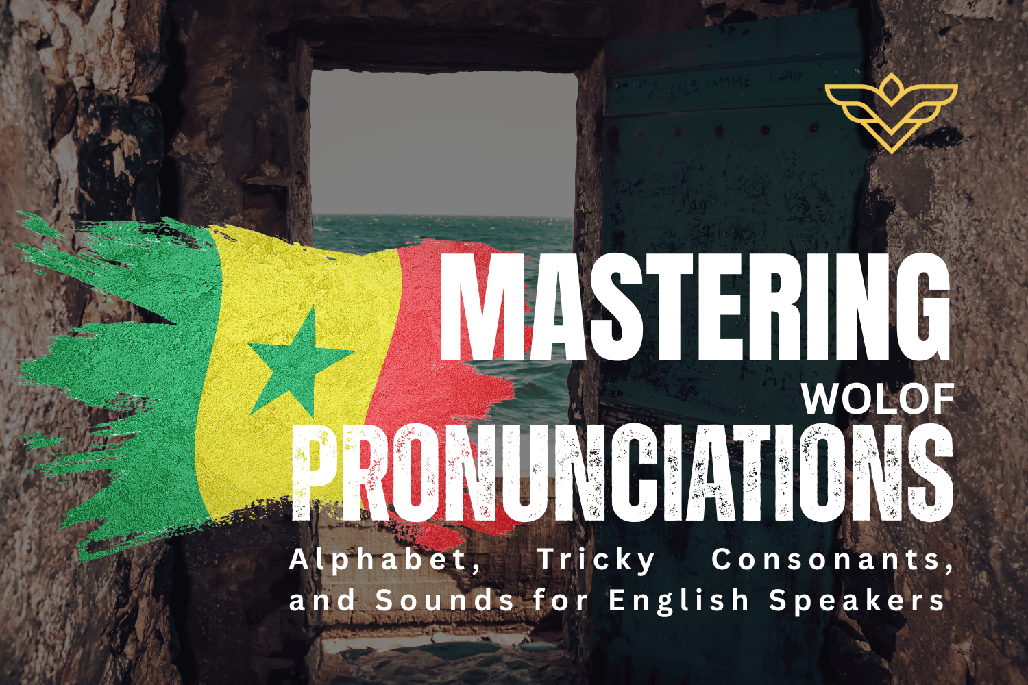 Mastering Wolof Pronunciations: Alphabet, Tricky Consonants, and Sounds for English Speakers
