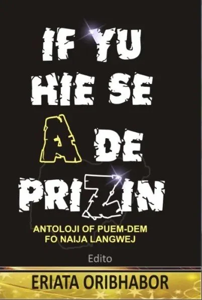 Book cover of the Nigerian Pidgin poetry anthology If Yu Hie Se A De Prizin