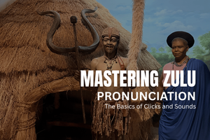 Mastering Zulu Pronunciation: The Basics of Clicks and Sounds — NKENNE