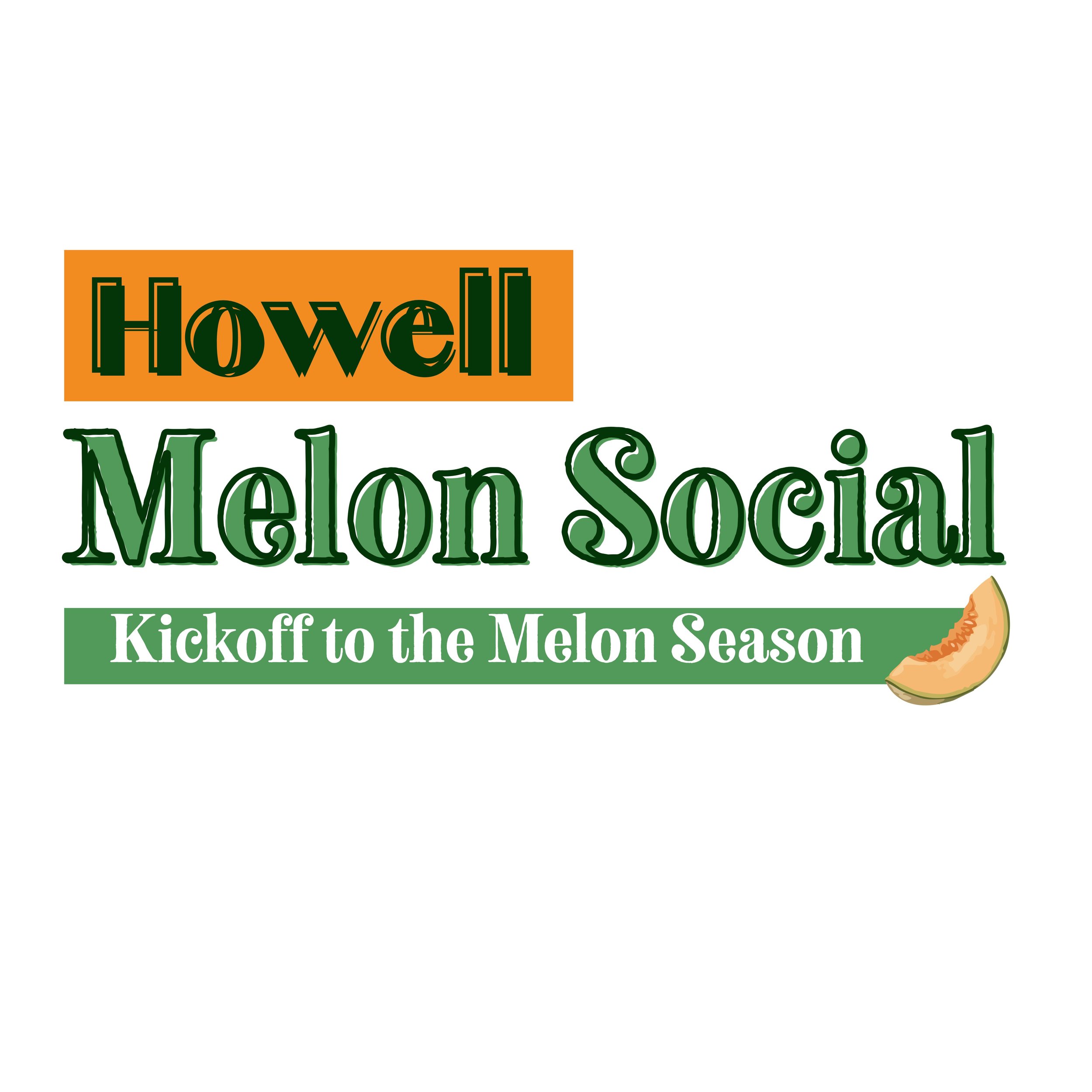 Howell Melon Social