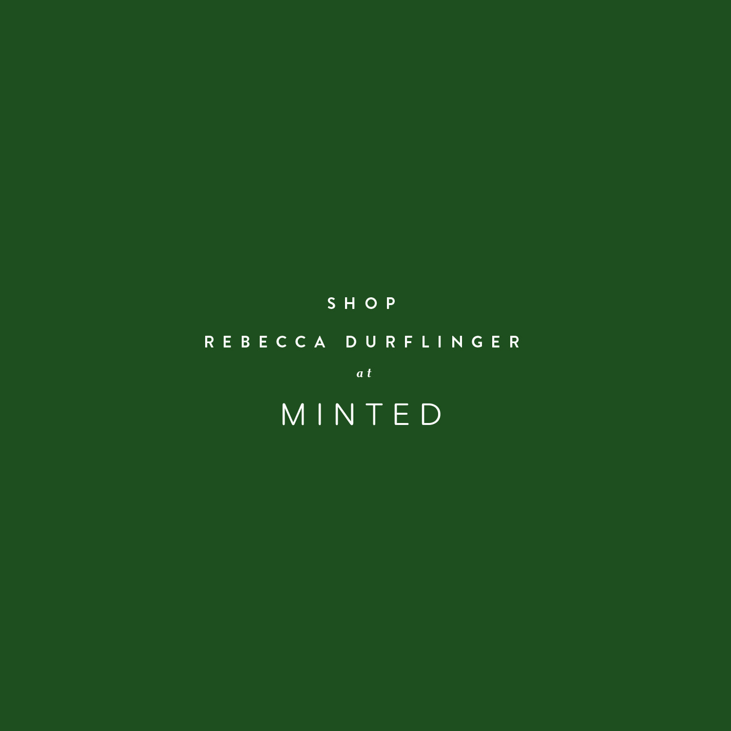 Green background with white text promoting Rebecca Durflinger's shop at Minted.