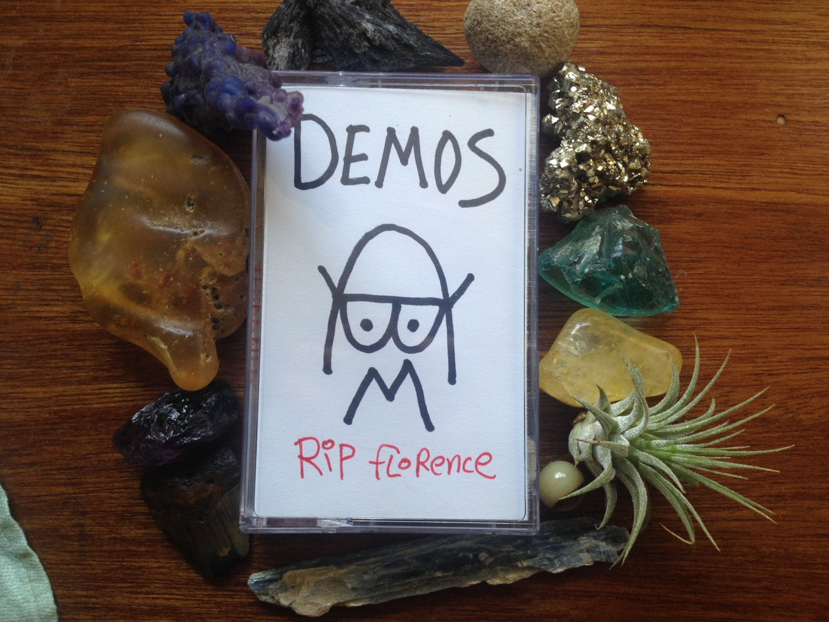 Rip Florence Presents: Demos!