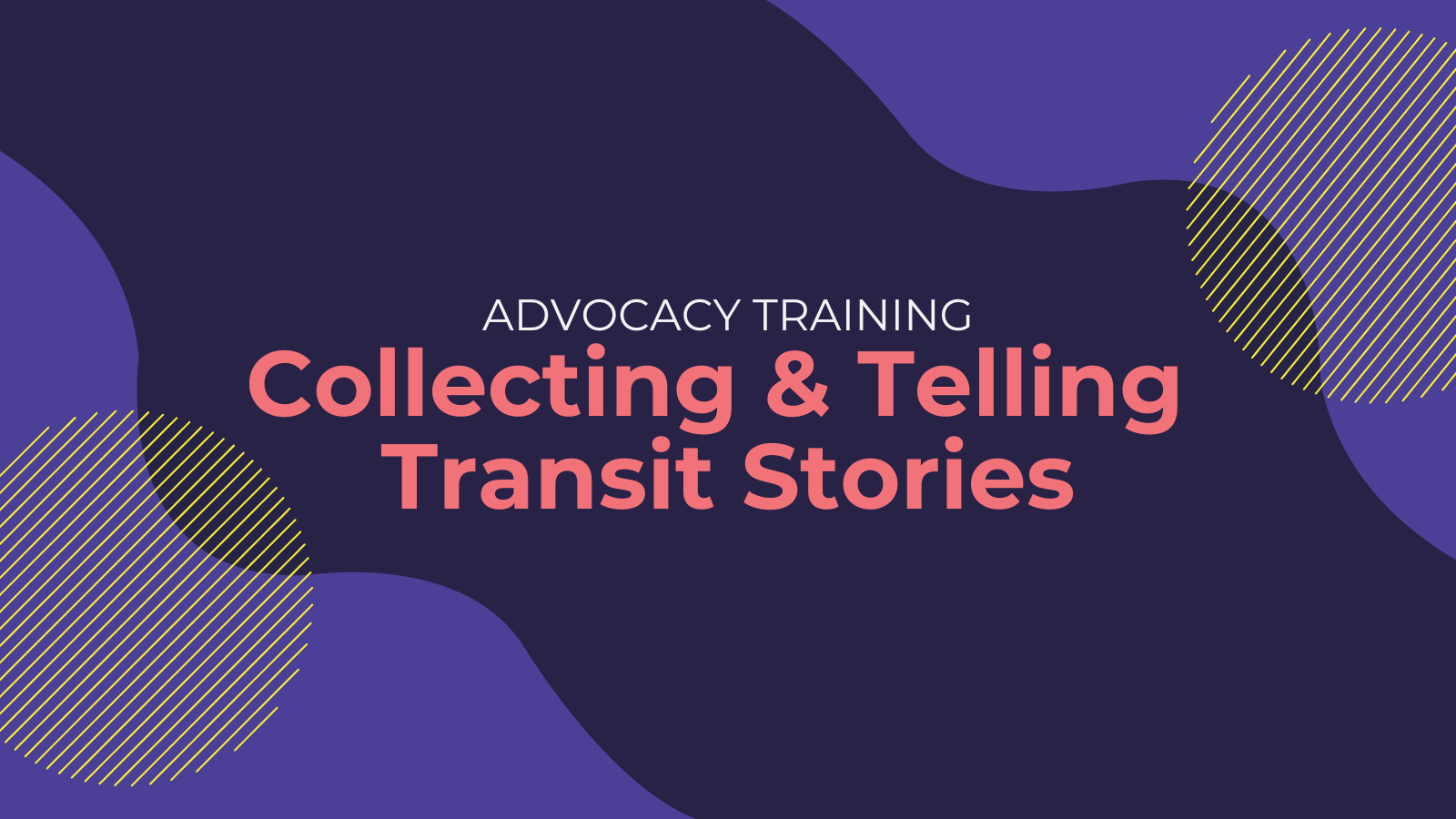 Advocacy Training: Collecting & Telling Transit Stories (In Person)