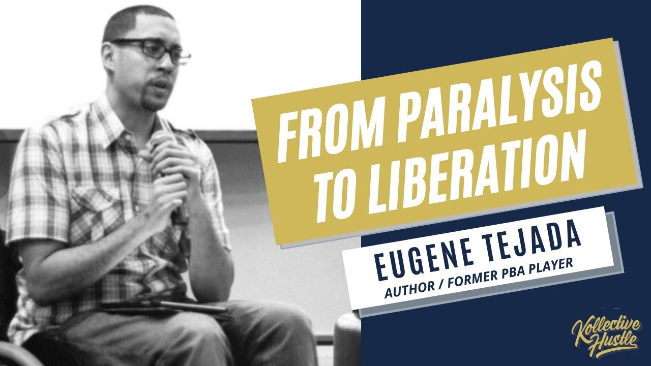 From Paralysis to Liberation | Eugene Tejada