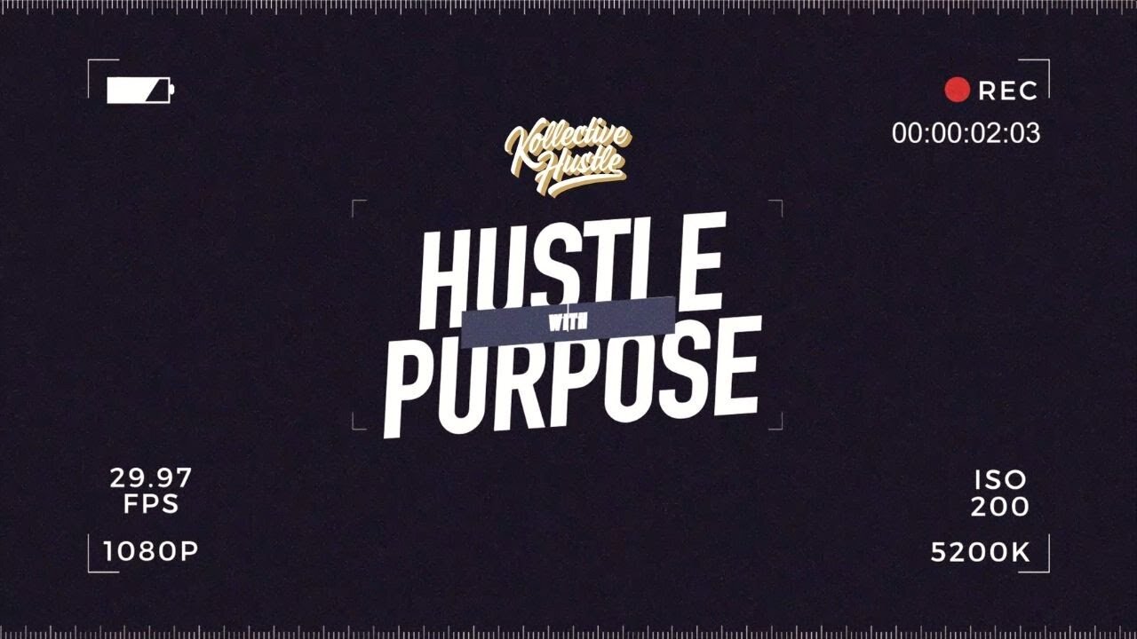 Kollective Hustle's NEW original series: HUSTLE WITH PURPOSE (trailer)