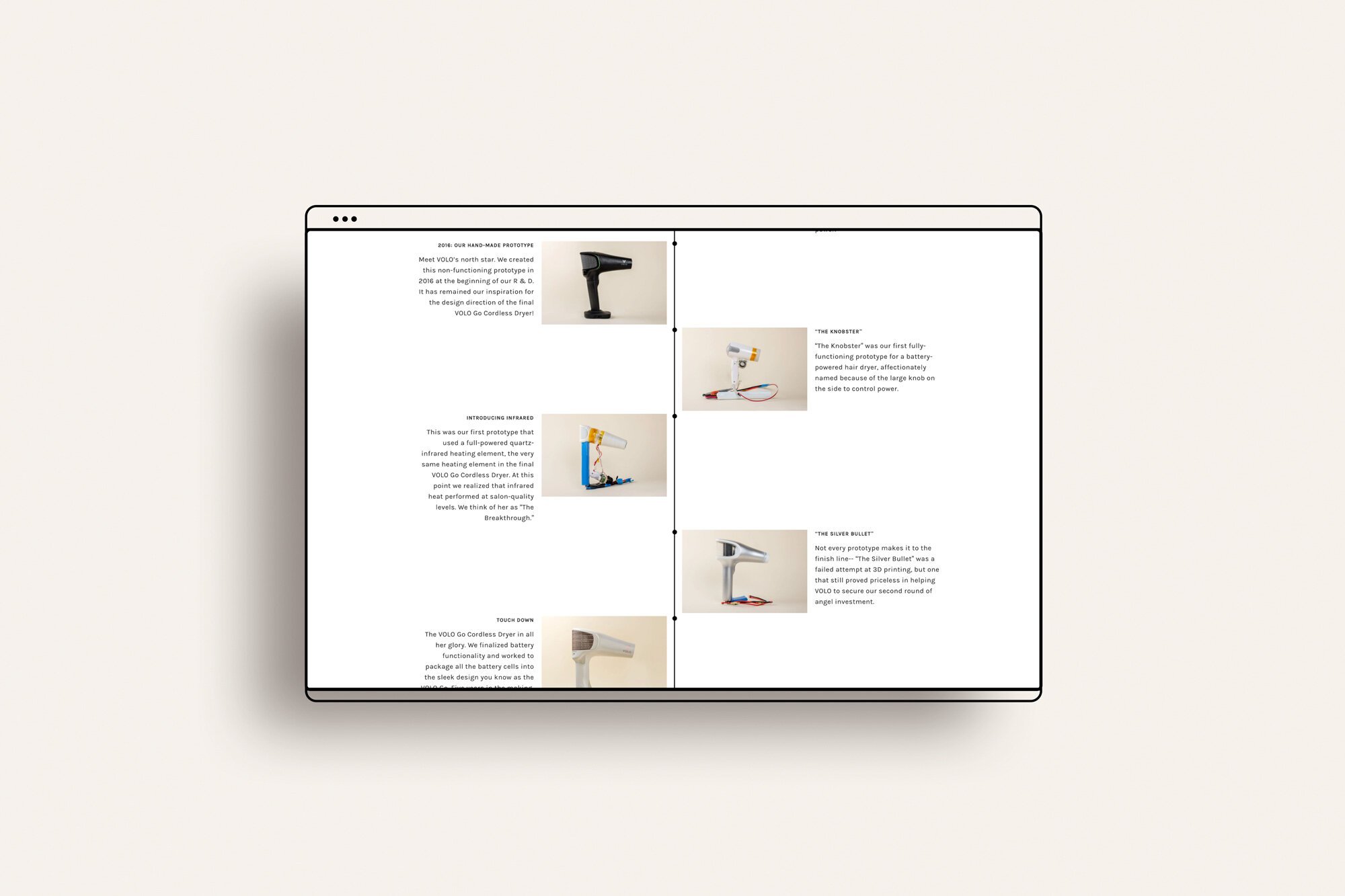 The cordless dryer look years of meticulous research and testing. We wanted to convey the thought and work that went into the final product, so we coded a "timeline" feature onto the about page to tell the story in an engaging way.