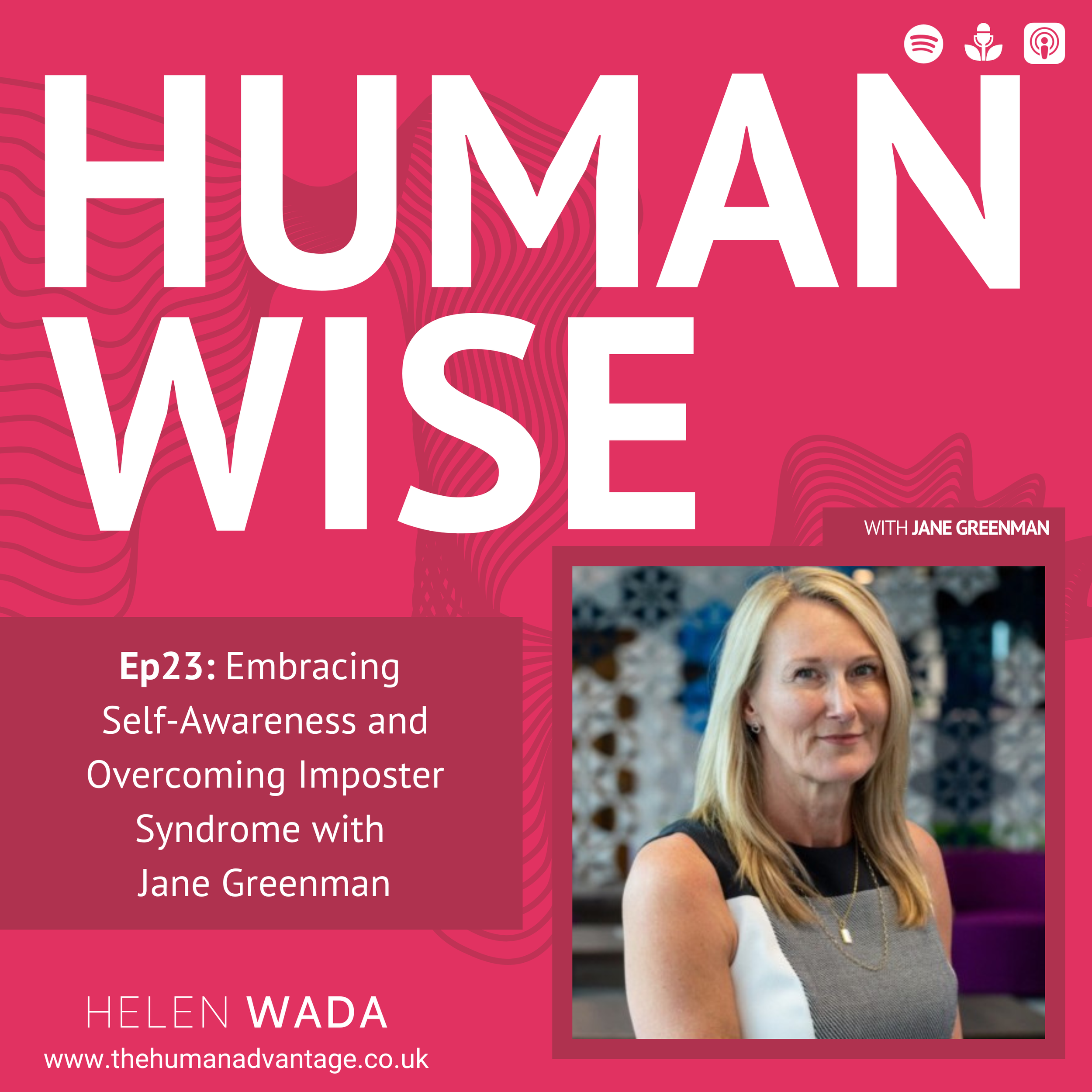 Ep23: Embracing Self-Awareness and Overcoming Imposter Syndrome with Jane Greenman