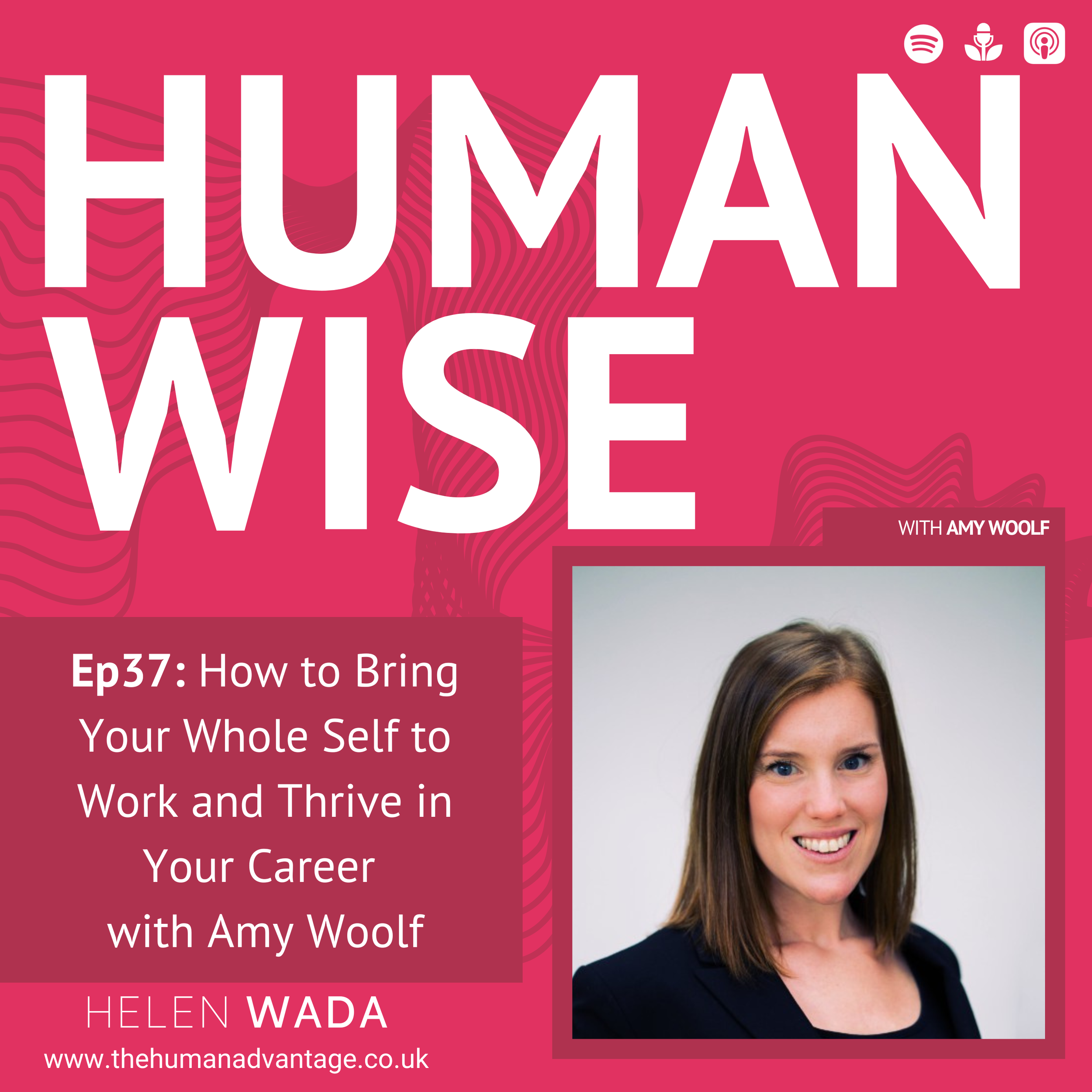 Ep37: How to Bring Your Whole Self to Work and Thrive in Your Career with Amy Wolf