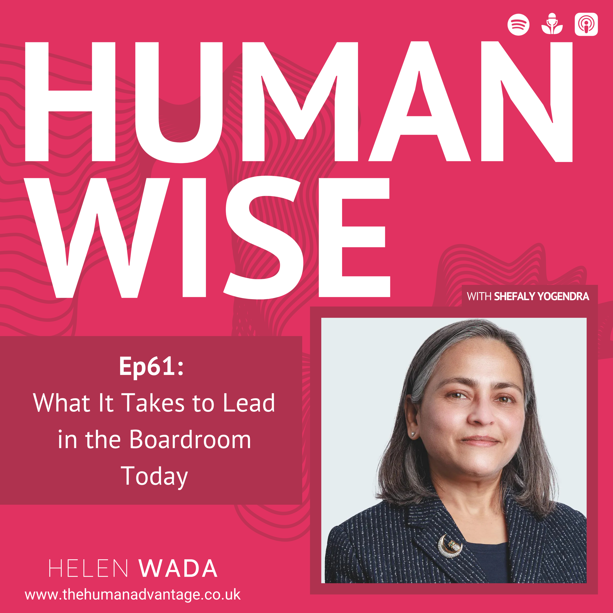 Ep61: What It Takes to Lead in the Boardroom Today with Shefaly Yogendra