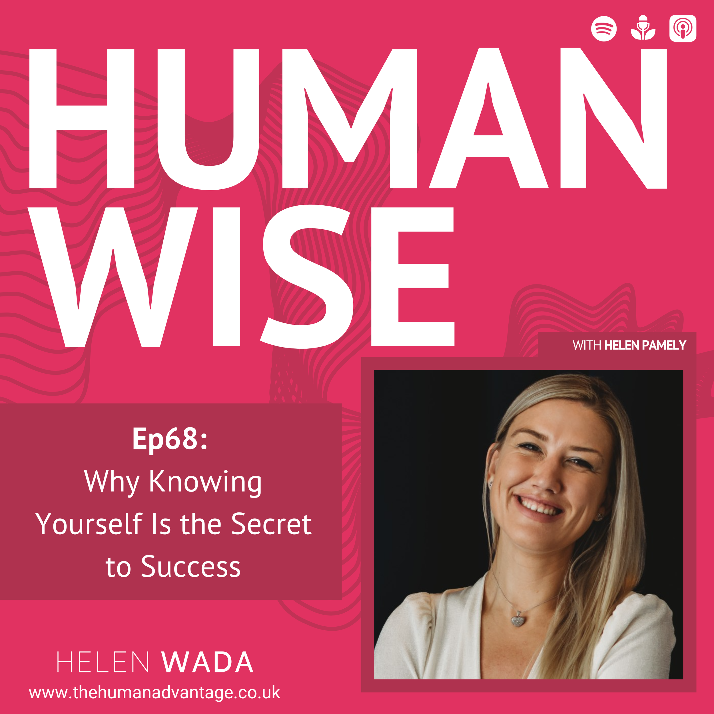 Ep68: Why Knowing Yourself Is the Secret to Success with Helen Pamely