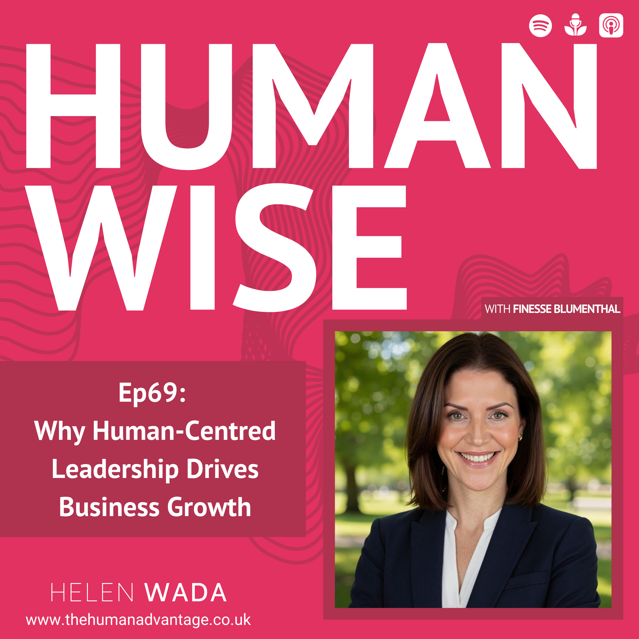 Ep69: Why Human-Centred Leadership Drives Business Growth with Finesse Blumenthal
