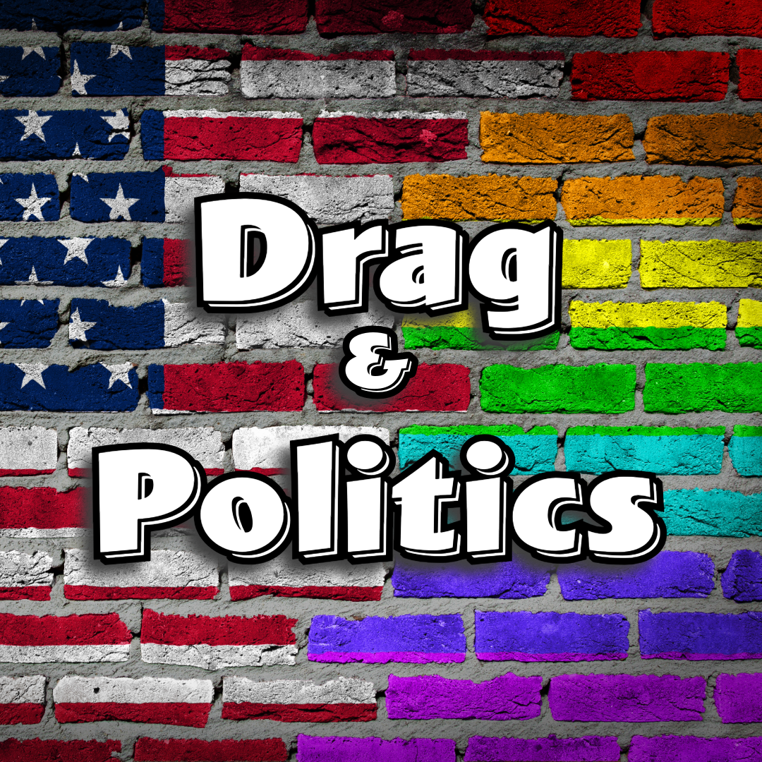 Drag and Politics