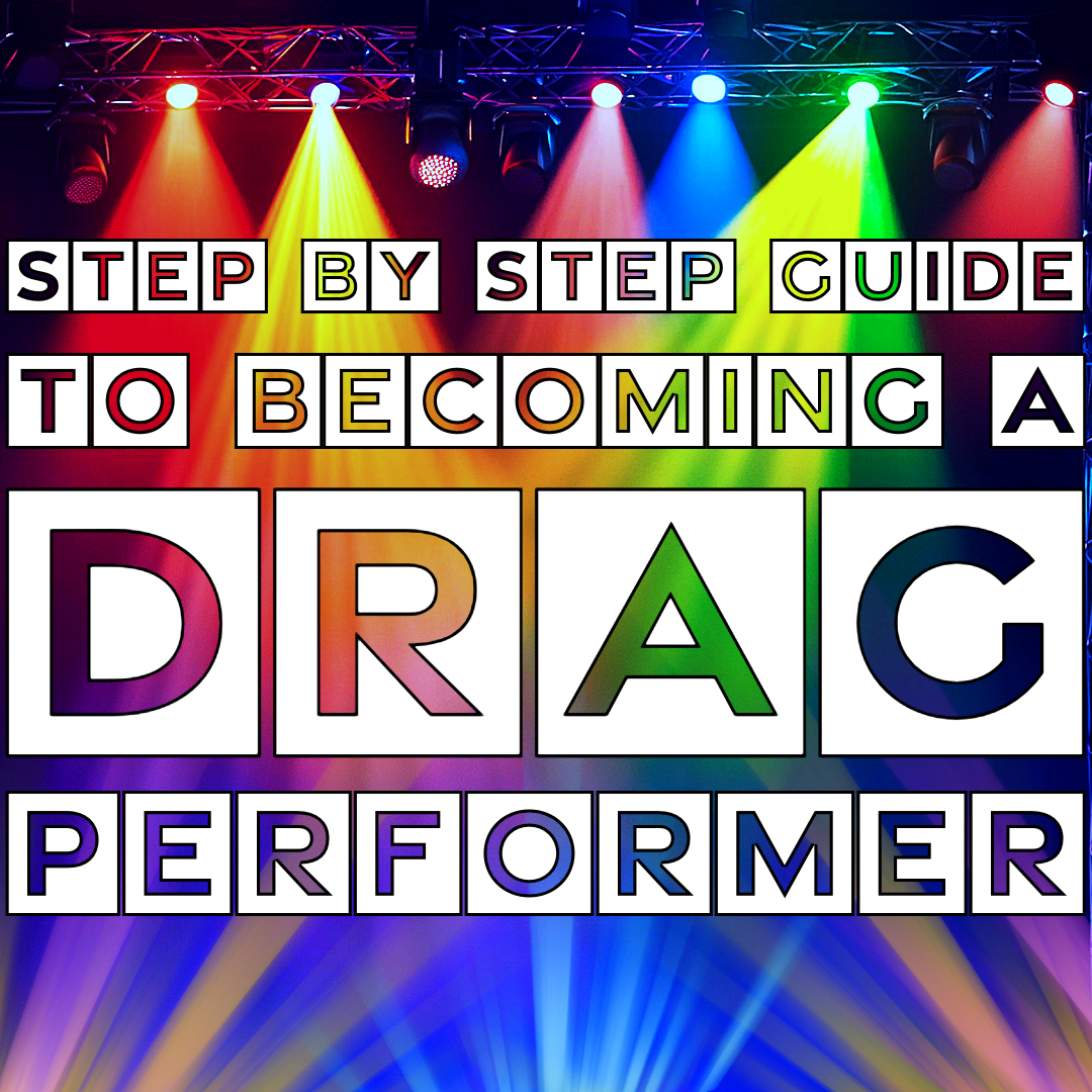 How to Become a Drag King / Performer: A Step-by-Step Guide